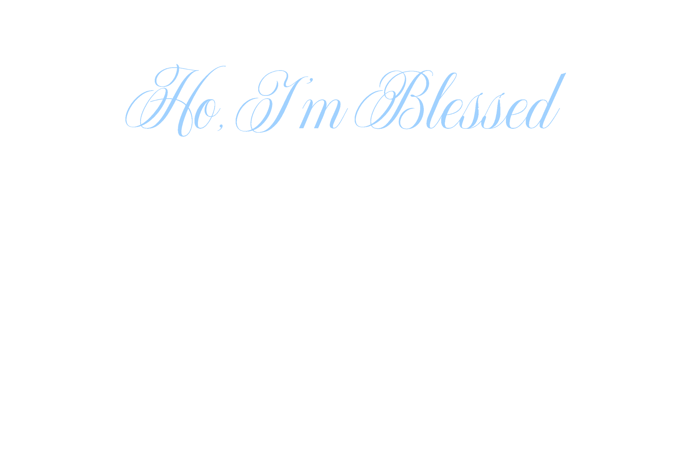 H*, I’m Blessed